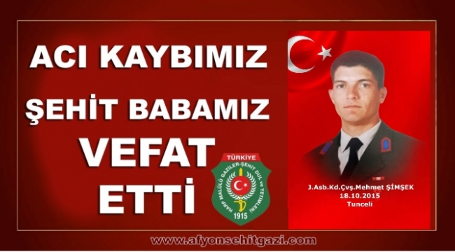 ŞEHİT BABAMIZ OSMAN ŞİMŞEK VEFAT ETTİ.