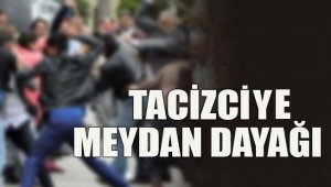 TACİZCİYE MEYDAN DAYAĞI..