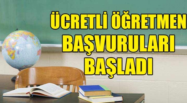 ÜCRETLİ ÖĞRETMENLİK BAŞVURULARI BAŞLADI