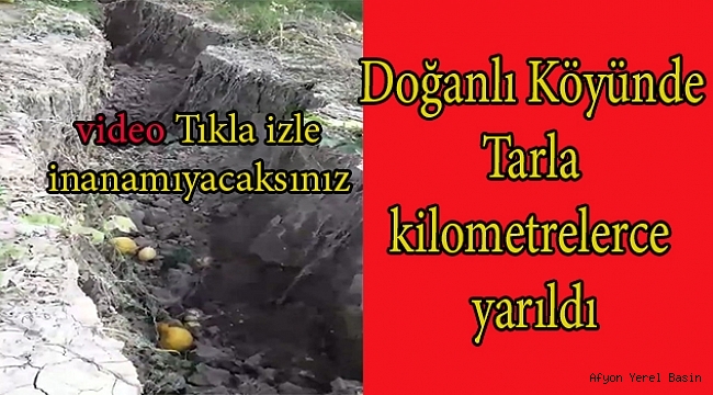 Dinar Doğanlı Köyünde Tarlada Büyük Yarık Oluştu