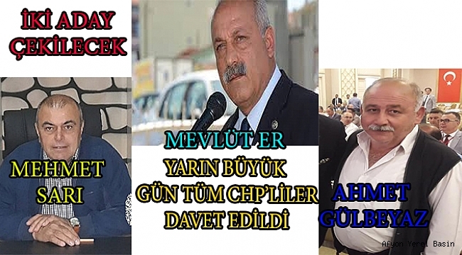 Dinar CHP'de 2 Aday Mevlüt Er İçin Çekilecek