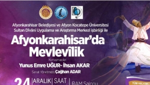  AFYONKARAHİSAR'DA MEVLEVİLİK ANLATILACAK