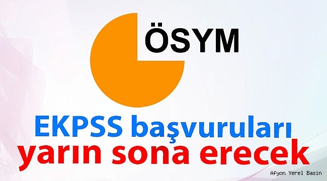 2020 EKPSS başvuruları yarın sona erecek
