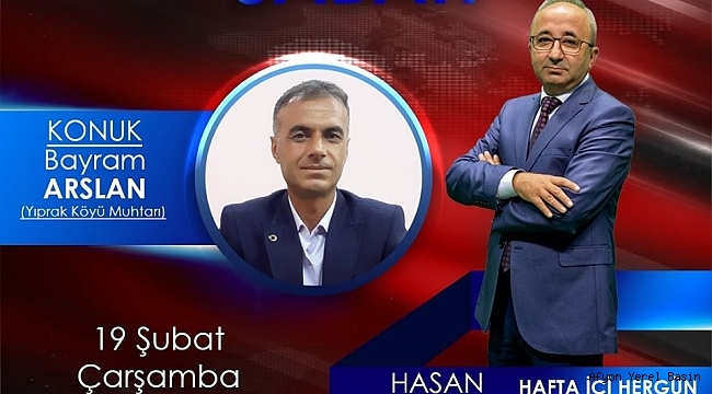 Yıprak Köyü Muhtarı Bayram Arslan, Kanal 3 Televizyonunda Konuşacak