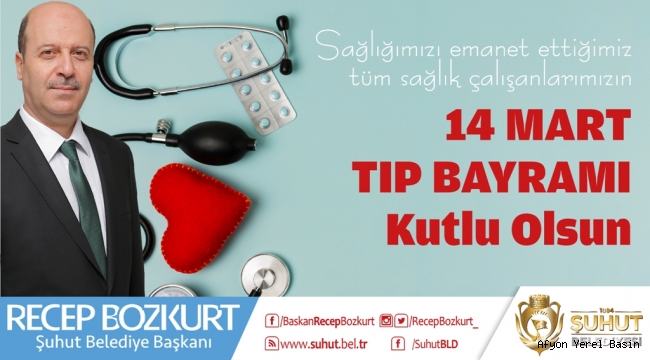 Başkan Bozkurt’tan 14 Mart Tıp Bayramı Mesajı