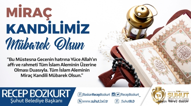 Başkan Bozkurt’tan Miraç Kandili Mesajı