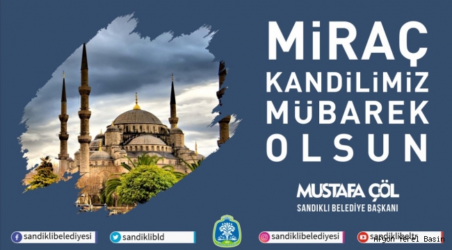BAŞKAN MUSTAFA ÇÖL’DEN MİRAÇ KANDİLİ MESAJI