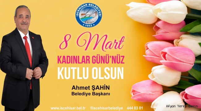 Başkan Şahin’in 8 Mart Dünya Kadınlar Günü Mesajı