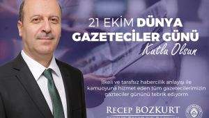 Bozkurt’tan 21 Ekim Dünya Gazeteciler Günü Mesajı