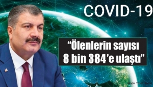 Salgınında ölenlerin sayısı 8 bin 384’e ulaştı..