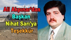 Ali Akpınar'dan Başkan Nihat Sarı'ya Teşekkür