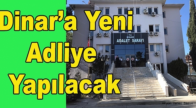 Dinar'a Yeni Adliye Binası, Eski Hastane Yerine Yapılacağı Söyleniyor