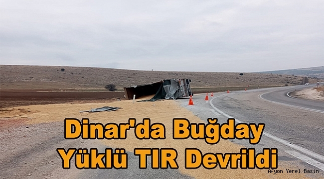 Dinar'da Buğday Yüklü TIR Devrildi
