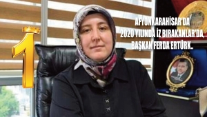 AFYONKARAHİSAR'DA 2020 YILINDA İZ BIRAKANLAR'DA, BAŞKAN FERDA ERTÜRK..
