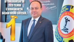 AFYONKARAHİSAR'DA 2020 YILINDA İZ BIRAKANLAR'DA, BAŞKAN HÜSNÜ SERTESER..