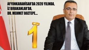 AFYONKARAHİSAR'DA 2020 YILINDA İZ BIRAKANLAR'DA, DR. MEHMET BOZTEPE..