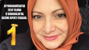 AFYONKARAHİSAR'DA 2020 YILINDA İZ BIRAKANLAR'DA, RASİME KIPIRTI FEDAKAR..