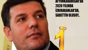 AFYONKARAHİSAR'DA 2020 YILINDA İZBIRAKANLAR'DA,SADETTİN ULUSOY..