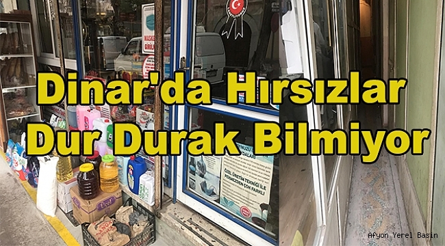 Dinar'da Hırsızlar Dur Durak Bilmiyor
