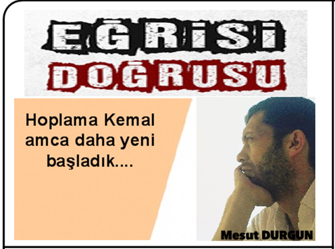 Ahhh Kemal Amca Ahhh…