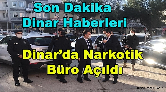 Dinar'da Narkotik Büro Açıldı