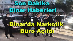 Dinar'da Narkotik Büro Açıldı