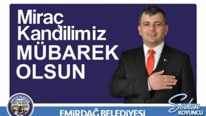 Başkan Serkan Koyuncu’nun Miraç Kandili mesajı