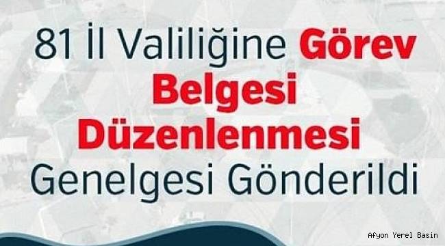 81 İl Valiliğine Görev Belgesi Düzenlenmesi Konulu Genelge Gönderildi