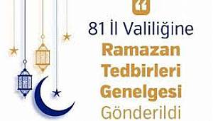 81 İl Valiliğine Ramazan Tedbirleri Genelgesi Gönderildi
