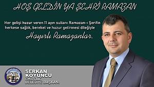 BAŞKAN SERKAN KOYUNCU'DAN RAMAZAN AYI MESAJI