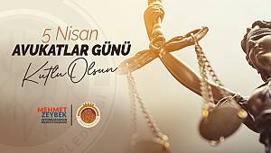 ZEYBEK BAŞKAN’IN AVUKATLAR GÜNÜ MESAJI