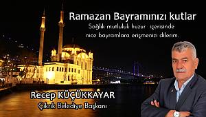 Başkan Küçükkayar'dan Ramazan Bayramı Kutlaması..