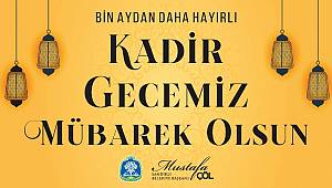 BAŞKAN MUSTAFA ÇÖL’DEN KADİR GECESİ MESAJI