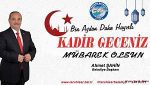 Başkan Şahin’den Kadir Gecesi Mesajı