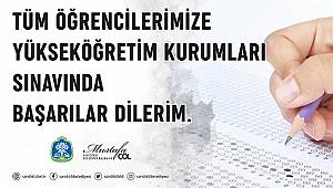 BAŞKAN ÇÖL YKS SINAVINA GİRECEK ÖĞRENCİLERE BAŞARILAR DİLEDİ