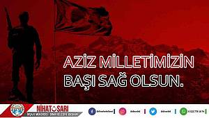 Başkan Sarı'dan Şehitlerimiz için Başsağlığı Mesajı