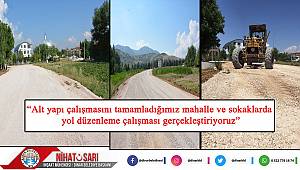 Başkan Sarı, “Yol düzenleme çalışmaları devam ediyor”