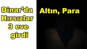 Dinar'da Hırsız 3 Eve Girdi