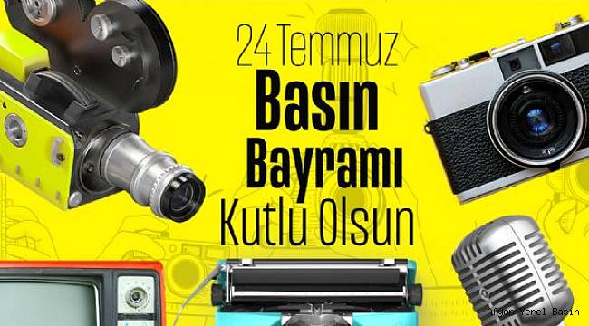 MEHMET ZEYBEK'IN 24 TEMMUZ BASIN BAYRAMI KUTLAMA MESAJI