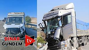  Dinar'da Tır İle Kamyonet Çarpıştı: 4 Yaralı