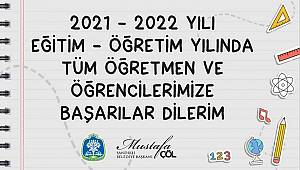 BAŞKAN MUSTAFA ÇÖL’DEN 2021/2022 EĞİTİM VE ÖĞRETİM YILI MESAJI
