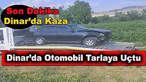 Dinar'da Gardiyanlar Otomobil ile Tarlaya Uçtu