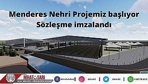  Başkan Sarı, Menderes Nehri Projemiz başlıyor