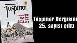 TAŞPINAR DERGİSİNİN 25. SAYISI ÇIKTI