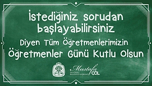 BAŞKAN MUSTAFA ÇÖL’DEN ÖĞRETMENLER GÜNÜ MESAJI