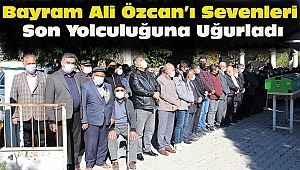 Dinar'da Galerici Esnafı Bayram Ali Özcan'ı Sevenleri Son Yolculuğuna Uğurladı