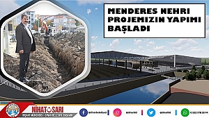  Menderes Nehri Islahı Projemizin yapım çalışmaları başladı