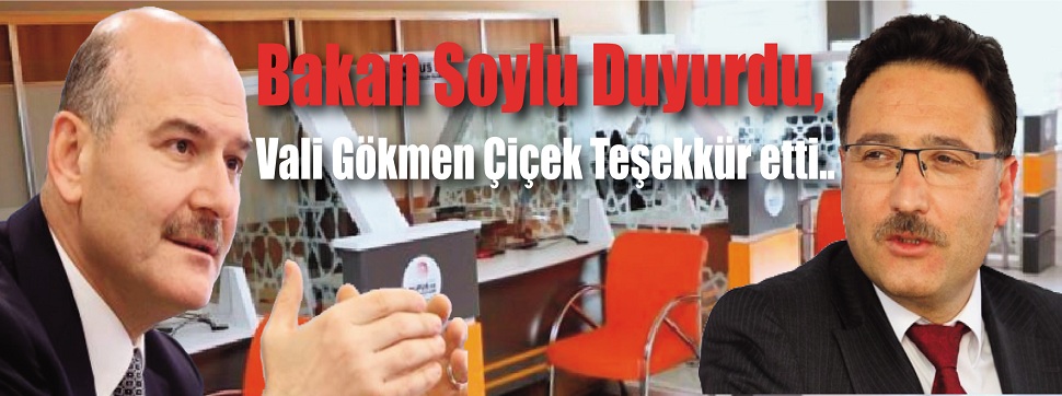 Bakan Soylu Duyurdu, Vali Gökmen Çiçek Teşekkür etti..
