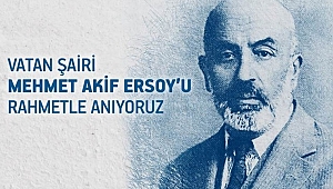 Başkan Bozkurt’tan Mehmet Akif Ersoy’u Anma mesajı