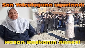  Başkan Hasan Ceylan’ın Annesi Toprağa Verildi